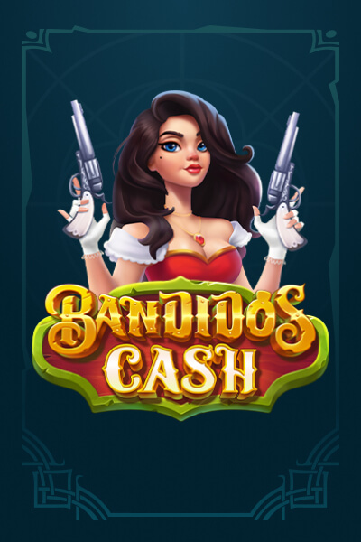 Play Bandidos Cash